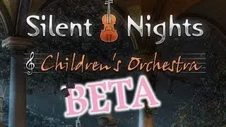 BETA DEMO - Silent Nights 2: Childrens Orchestra - w/Wardfire