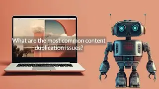 What are the most common content duplication issues?