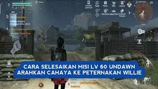 CARA SELESAIKAN MISI LV 60 UNDAWN ARAHKAN CAHAYA KE PETERNAKAN WILLIE GARENA TERBARU 2023