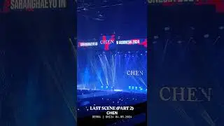 04052024 CHEN (EXO) - LAST SCENE Fancam SHI2024