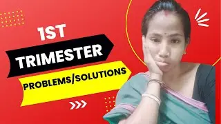 1st trimester ত সম্মুখীন হোৱা কিছুমান সমস্যা আৰু ইয়াৰ ঘৰুৱা সমাধান !!  #kanika's_simple_life