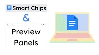 Google Docs Smart Chips and Preview Panels
