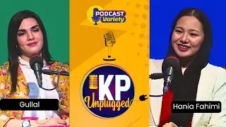 KP Unplugged Ep 06 | Hania Fahimi With Gullal | Makeup Artist
