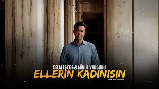 Dj Ateş CGS ft. Gönül Yorgunu - Ellerin Kadınısın | 2008