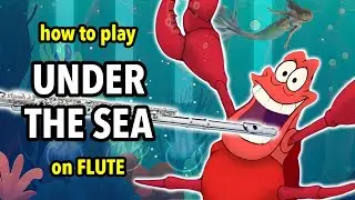 How to play Under the Sea on Flute | Flutorials