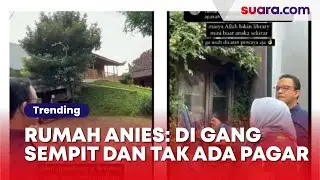Konsep Unik Rumah Anies Baswedan Jadi Sorotan, Di Gang Sempit dan tak Ada Pagar