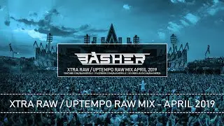 Xtra Raw / Uptempo Raw Hardstyle Mix April 2019 | Basher & Dj Pir