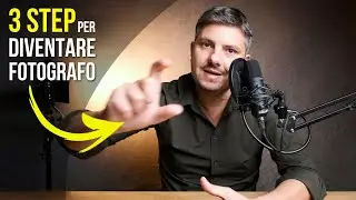I 3 Step INDISPENSABILI per Diventare Fotografo