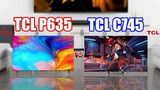 TCL UHD P635 vs TCL QLED C745 | 4K UHD | QLED TV | TCL P635 vs C745 | Google TV |