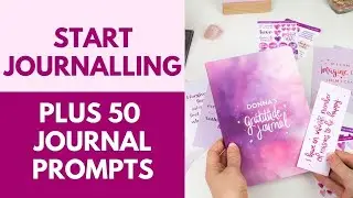 How to start journalling and make it a habit (Plus 50 journalling prompts and ideas!)