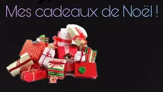 MES CADEAUX DE NOEL !