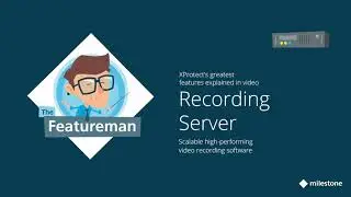 Milestone XProtect Recording Server Explained