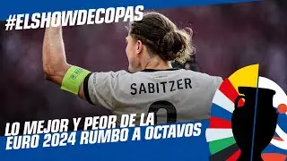 Lo Mejor y Peor de la EURO 2024 Rumbo a Octavos | #ElShowDeCopas