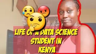 My Experience As a Data Science Student In Kenya