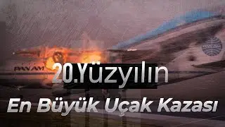 TARİHİN EN BÜYÜK UÇAK KAZASI - 2 BOEING 747   PİSTTE ÇARPIŞIYOR