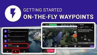 Getting Started - 5 - On-the-Fly Waypoints - Create mission plans by marking locations using a drone