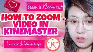 HOW TO ZOOM VIDEO IN KINEMASTER || KINEMASTER TUTORIAL || KINEMASTER VIDEO EDITING