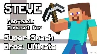 STEVE Fan-made Moveset for Super Smash Bros. Ultimate