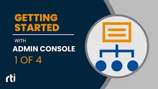 Getting Started with Admin Console 1 of 4