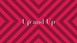 “Up and Up” keep going up