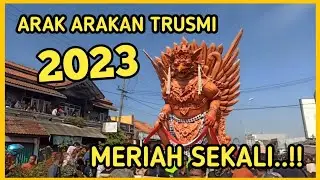 ARAK ARAKAN TRUSMI 2023