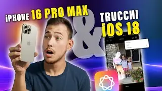 UNBOXING, Prime Impressioni iPhone📱16 PRO MAX & TRUCCHI di iOS 18