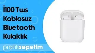 i100 Tws Kablosuz Bluetooth Kulaklık Ürün İncelemesi
