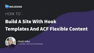 (Old) Build a site with hook templates and ACF flexible content field - Builderius How to series