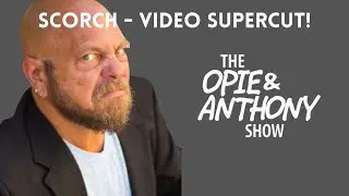 Opie & Anthony - Scorch’s PFG-TV Video SUPERCUT (2013-2014)