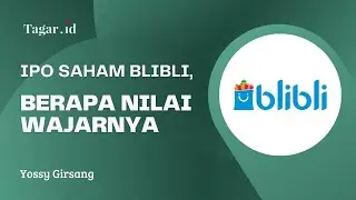 BERAPA NILAI WAJAR IPO SAHAM BLIBLI, MAHAL ATAU MURAH HARGA IPONYA | YOSSY GIRSANG