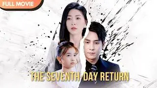 [ENG  SUB] The Seventh-Day Return: A Mother-Daughter Resurrection | Full 