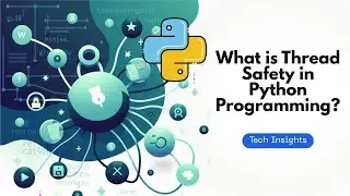 What is Thread Safety in Python Programming?