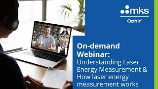 On demand webinar:  Understanding Laser Energy Measurement & How laser energy measurement works.