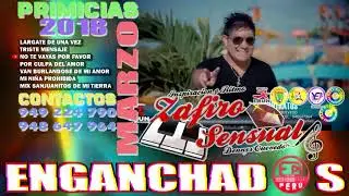 ZAFIRO SENSUAL [ Primicias MARZO 2018 ] [ Engancha2Peru ]