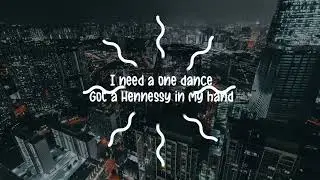 Drake - One Dance ft. Wizkid & Kyla [Lyric Video]  