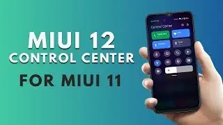Enable MIUI 12 Control Center on MIUI 11 Phones