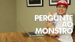 PERGUNTE AO MONSTRO #16