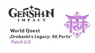 World Quest: Orobashi's Legacy | Patch 2.0 | Genshin Impact | No Commentary