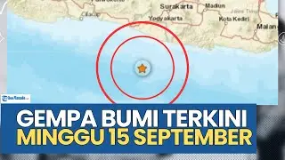 GEMPA BUMI TERKINI MINGGU 15 SEPTEMBER 2024, INFO BMKG BARU TERJADI DI LAUT
