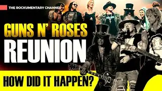 GUNS N' ROSES REUNION! HOW DID IT HAPPEN?