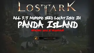 ALL [5/5] Panda Island Mokoko Seeds Locations In Lost Ark