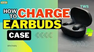 How to Charge Earbuds Case