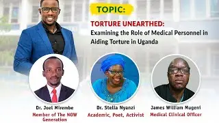UNEARTHING TORTURE IN UGANDA: What Role do Medical Personnel Play?
