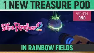Slime Rancher 2 - 1 NEW Treasure Pod in Rainbow Fields (0.5.0)