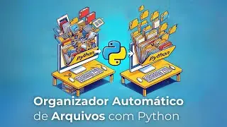 Organizador Automático de Arquivos com Python | Automatize Tudo com Python!