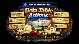 Power Automate Desktop Data Table Actions|Create Data Table, Insert Row, Delete Row, and Update Item
