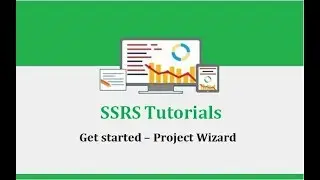 SSRS Tutorials - 1.Get started – Project Wizard