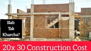 600 Sqft House Construction Cost | 20x30 Ghar Slab Se Pehle Total Kharcha
