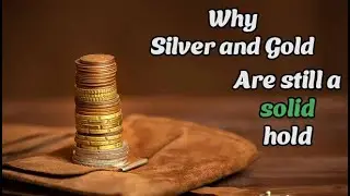 Why holding Gold & Silver is still going to pay off.