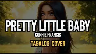 Pretty Little Baby - Connie Francis (Tagalog Cover)